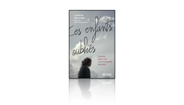 Ces enfants oubliés - Grandir dans une communauté sectaire